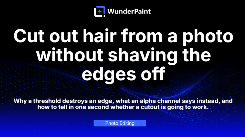 Cut out hair from a photo without shaving the edges off