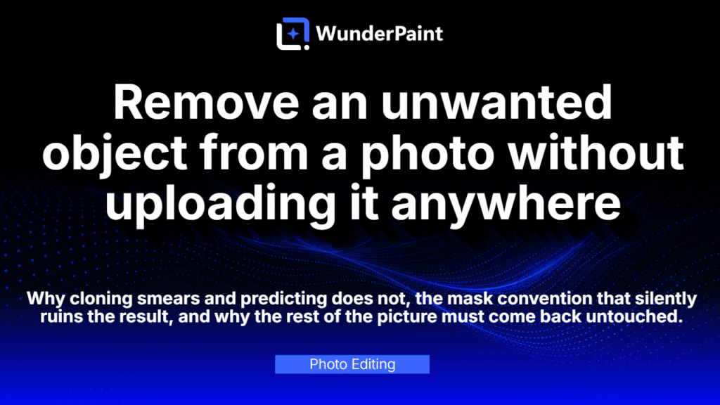 Remove an unwanted object from a photo without uploading it anywhere