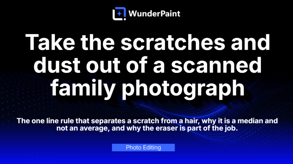Take the scratches and dust out of a scanned family photograph